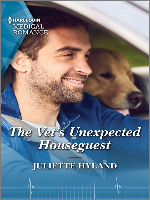 Title details for The Vet's Unexpected Houseguest by Juliette Hyland - Available